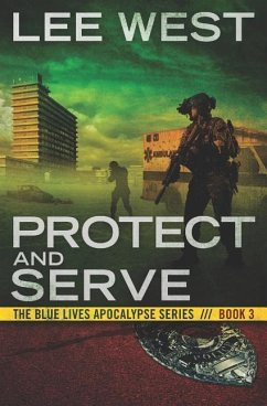 Protect and Serve: A Post-Apocalyptic Emp Thriller - West, Lee