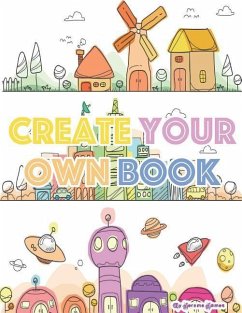 Create your own book: A creative and Fun comic or story book for kids - James, Jerome