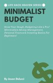 Minimalist Budget: Grow Your Dough, Budgeting Like a Pro! Minimalism Money Management, Personal Finance & Investing Basics for Beginners!