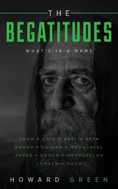 The Begatitudes: What's in a Name - Green, Howard