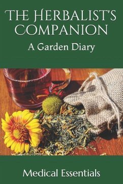 The Herbalist's Companion: A Garden Diary - Essentials, Medical