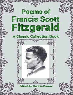 Poems of Francis Scott Fitzgerald, a Classic Collection Book (eBook, ePUB) - Brewer, Debbie