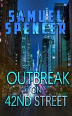 Outbreak on 42nd Street (In the Grips of Silent Terror, #1) (eBook, ePUB)