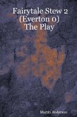 Fairytale Stew 2 (Everton 0) : The Play (eBook, ePUB)