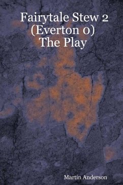 Fairytale Stew 2 (Everton 0) : The Play (eBook, ePUB) - Anderson, Martin