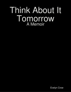 Cover Think About It Tomorrow: A Memoir (eBook, ePUB)