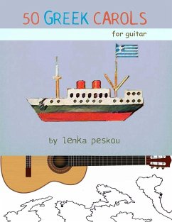 50 Greek Carols for Guitar (eBook, ePUB) - Peskou, Lenka