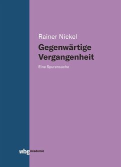 Gegenwärtige Vergangenheit (eBook, PDF) - Nickel, Rainer