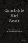 Quotable Kid Book: A Parent's Keepsake of Unforgettable Quotes