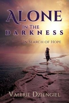 Alone In The Darkness: In Search of Hope - Dziengiel, Valerie