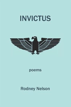 Invictus: Poems of Late and Earlier - Nelson, Rodney