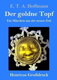 Der goldne Topf (Großdruck) - Hoffmann, E. T. A.