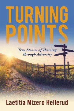 Turning Points: True Stories of Thriving Through Adversity - Hellerud, Laetitia Mizero