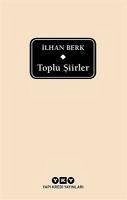 Toplu Siirler - Ilhan Berk - Berk, Ilhan