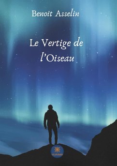 Le Vertige de l'Oiseau - Asselin, Benoit