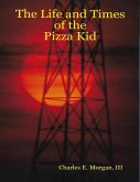 The Life and Times of the Pizza Kid (eBook, ePUB)