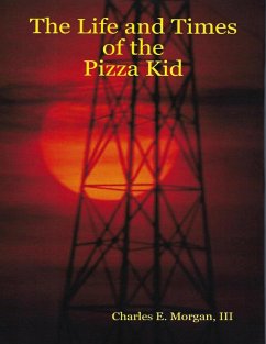 The Life and Times of the Pizza Kid (eBook, ePUB) - Morgan, Iii