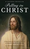 Putting on Christ: A Road Map for Our Heroic Journey to Spiritual Rebirth and Beyond (eBook, ePUB)