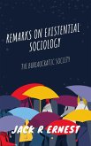 Remarks On Existential Sociology: The Bureaucratic Society (eBook, ePUB)
