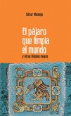 El pájaro que limpia el mundo (eBook, ePUB)