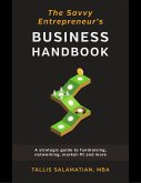The Savvy Entrepreneur's Business Handbook: A Strategic Guide to Fundraising, Networking, Market Fit and More (eBook, ePUB)