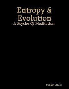 Entropy & Evolution: A Psyche Qi Meditation (eBook, ePUB) - Ebanks, Stephen