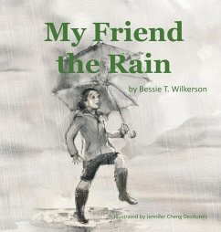 My Friend the Rain - Wilkerson, Bessie T.