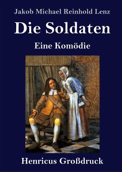 Die Soldaten (Großdruck) - Lenz, Jakob Michael Reinhold