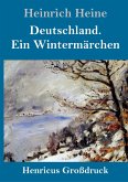 Deutschland. Ein Wintermärchen (Großdruck)