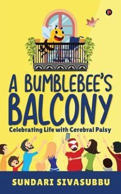 A Bumblebee's Balcony: Celebrating Life with Cerebral Palsy - Sundari Sivasubbu