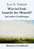 Wieviel Erde braucht der Mensch? (Großdruck)