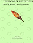 The Book of Quotations: Words of Wisdom from Great Minds (eBook, ePUB) The Book of Quotations: Words of Wisdom from Great Minds (eBook, ePUB)