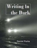 Writing In the Dark (eBook, ePUB)