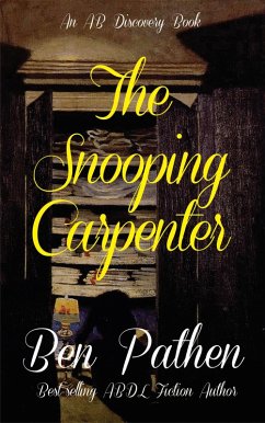 The Snooping Carpenter (eBook, ePUB) - Pathen, Ben