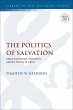 The Politics of Salvation (eBook, PDF) - Bild 1