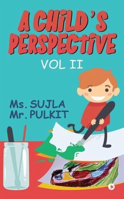 A Child's Perspective: Vol II - Sujla; Pulkit