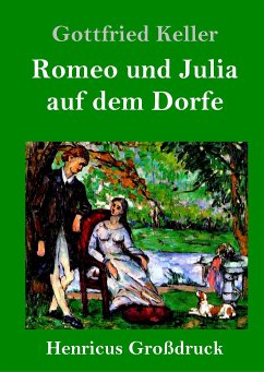 Romeo und Julia auf dem Dorfe (Großdruck) - Keller, Gottfried