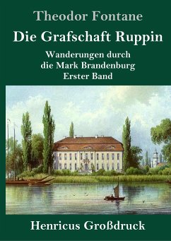 Die Grafschaft Ruppin (Großdruck) - Fontane, Theodor