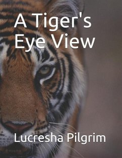 A Tiger's Eye View - Pilgrim, Lucresha