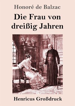 Die Frau von dreißig Jahren (Großdruck) - Balzac, Honoré de