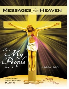 Messages from Heaven: For My People, Vol. 1, 1993-1995 (eBook, ePUB) - Kuhn, Mary; Kuhn, Greg