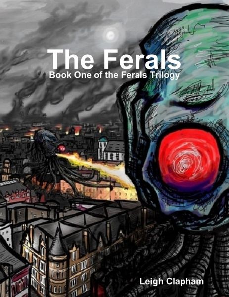 The Ferals - Book One of the Ferals Trilogy (eBook, ePUB)
