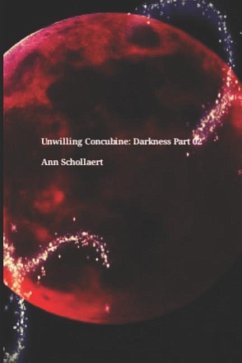 Darkness Part 02: The Unwilling Concubine - Schollaert, Ann