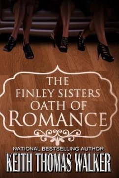 The Finley Sisters' Oath of Romance - Walker, Keith Thomas