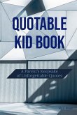 Quotable Kid Book: A Parent's Keepsake of Unforgettable Quotes