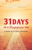 31 Days to a Happier You: A Book of 31 Daily Thoughts