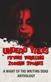 Undead Tales: 15 Thrilling Zombie Stories (A Night of the Writing Dead Anthology)