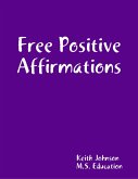 Free Positive Affirmations (eBook, ePUB) Free Positive Affirmations (eBook, ePUB)