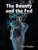 The Bounty and the Fed - Book One of the &quote;Fixer&quote; Stories (eBook, ePUB)