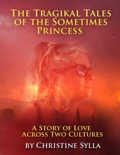 Cover The Tragikal Tales of a Sometimes Princess: Stories of Love Across Two Cultures (eBook, ePUB)